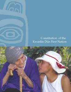 CONSTITUTION OF THE KWANLIN DÜN FIRST NATION CONSTITUTION OF KWANLIN DÜN FIRST NATION  Table of Contents