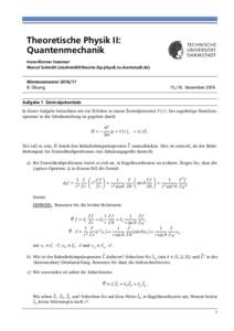 Theoretische Physik II: Quantenmechanik Hans-Werner Hammer Marcel Schmidt ()  Wintersemester