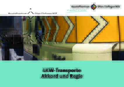LKW-Transporte Akkord und Regie Gunzgen/Boningen, im Oktober 2015 Dienstleistung Transporte in Akkord und Regie