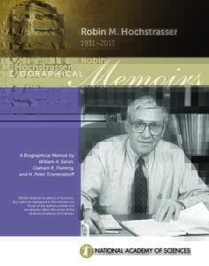 Robin M. Hochstrasser 1931–2013 A Biographical Memoir by William A. Eaton, Graham R. Fleming,