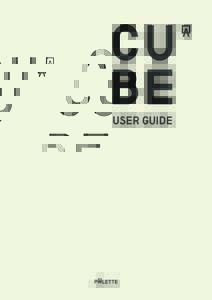 USER GUIDE  Contents 1.	 Get Started 	 1.1 	 A Quick Look at Palette Cube