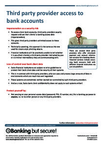 www.ebankingbutsecure.ch  Third party provider access to bank accounts Impersonation as a security risk • To access client bank accounts, third party providers usually