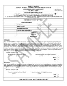 SAMPLE BALLOT ANNUAL SCHOOL DISTRICT MEETING AND ELECTION LITCHFIELD, NEW HAMPSHIRE MARCH 8, 2016 INSTRUCTIONS TO VOTERS