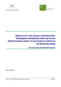 ‘SPEECH ACTS’ AND JUDICIAL CONVERSATIONS. PRELIMINARY REFERENCES FROM THE ITALIAN CONSTITUTIONAL COURT TO THE COURT OF JUSTICE OF THE EUROPEAN UNION SILVANA SCIARRA and GIUSEPPE NICASTRO