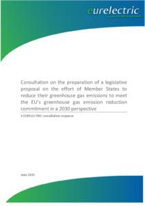 Consultation on the preparation of a legislative proposal on the effort of Member States to reduce their greenhouse gas emissions to meet the EU’s greenhouse gas emission reduction commitment in a 2030 perspective A EU