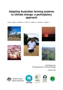 Adapting Australian farming systems to climate change: a participatory approach Authors: Crimp, S., Gartmann, A., DeVoil, P., Gaydon, D., Howden, M., Odgers, J.  Final Report for