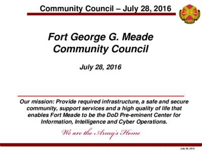 Community Council – July 28, 2016  Fort George G. Meade Community Council July 28, 2016