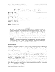Journal of Machine Learning ResearchSubmitted 11/01; PublishedKernel Independent Component Analysis Francis R. Bach