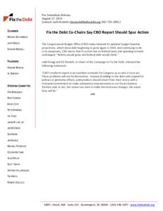 For Immediate Release August 27, 2014 Contact: Jack Deutsch ([removed[removed]CHAIRMEN  Fix the Debt Co-Chairs Say CBO Report Should Spur Action