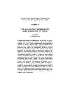 The Marx-Weber Debate, edited by Norbert Wiley (Newbury Park, CA: Sage Publications, 1987) Chapter 3 THE NEO-MARXIST SYNTHESIS OF MARX AND WEBER ON CLASS