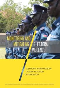 MONITORING AND MITIGATING ELECTORAL VIOLENCE THROUGH NONPARTISAN CITIZEN ELECTION OBSERVATION