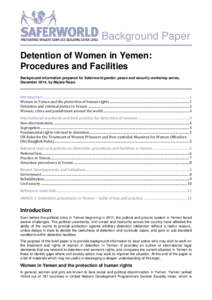 Background Paper Detention of Women in Yemen: Procedures and Facilities Background information prepared for Saferworld gender, peace and security workshop series, December 2014, by Majida Rasul.