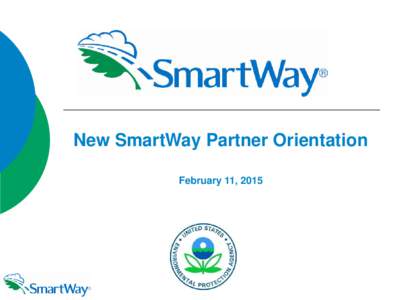 New SmartWay Partner Orientation - Presentation (February 11, 2015)