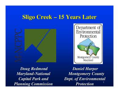 Sligo Creek – 15 Years Later  Doug Redmond Maryland-National Capital Park and Planning Commission