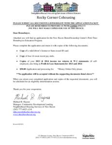 Rocky Corner Cohousing PLEASE SUBMIT ALL DOCUMENTS LISTED BELOW WITH THE APPLICATION PACKET PLEASE REMEMBER TO PROVIDE US WITH COPIES ONLY!!! (WE WILL NOT MAKE COPIES FOR YOU IN THE OFFICE)  Dear Homebuyer,