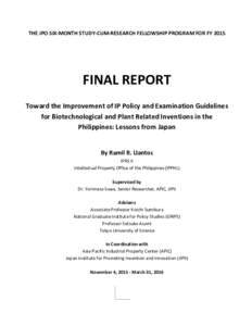 THE JPO SIX-MONTH STUDY-CUM-RESEARCH FELLOWSHIP PROGRAM FOR FYFINAL REPORT Toward the Improvement of IP Policy and Examination Guidelines for Biotechnological and Plant Related Inventions in the Philippines: Lesso