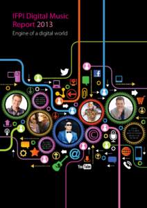 IFPI Digital Music Report 2013 Engine of a digital world 9 in 10 most liked people