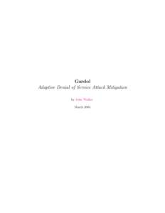 Gardol Adaptive Denial of Service Attack Mitigation by John Walker March 2004  Contents