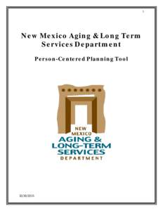 1  New Mexico Aging & Long Term Services Department Person-Centered Planning Tool