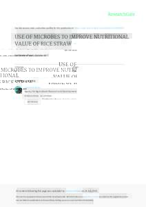 See	discussions,	stats,	and	author	profiles	for	this	publication	at:	https://www.researchgate.net/publicationUSE	OF	MICROBES	TO	IMPROVE	NUTRITIONAL VALUE	OF	RICE	STRAW Conference	Paper	·	October	2012
