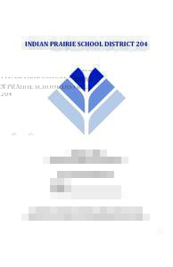 INDIAN PRAIRIE SCHOOL DISTRICT 204 Inspire all students to achieve their greatest potential. 2015 – 2016 Student Handbook & Planner This book belongs to: