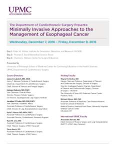 The Department of Cardiothoracic Surgery Presents:  Minimally Invasive Approaches to the Management of Esophageal Cancer Wednesday, December 7, 2016 – Friday, December 9, 2016 Day 1: Peter M. Winter Institute for Simul