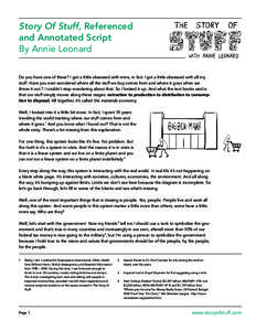 Story Of Stuff, Referenced and Annotated Script By Annie Leonard Do you have one of these? I got a little obsessed with mine, in fact I got a little obsessed with all my stuff. Have you ever wondered where all the stuff 