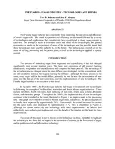 THE FLORIDA SUGAR INDUSTRY - TECHNOLOGIES AND TRENDS Tere Pi Johnson and Jose F. Alvarez Sugar Cane Growers Cooperative of Florida, 1500 West Sugarhouse Road Belle Glade, FloridaABSTRACT The Florida Sugar Industry