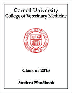Cornell University  College of Veterinary Medicine Class of 2015 Student Handbook