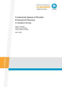 Fundamental Aspects of Microbial Enhanced Oil Recovery: A Literature Survey Simon L. Marshall CSIRO Land and Water Floreat, Western Australia