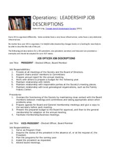 Operations: LEADERSHIP JOB DESCRIPTIONS Deborah Long, Triangle Jewish Genealogical SocietyEvery JGS is organized differently. Some societies have a very loose infrastructure; some have a very elaborate infrastruc
