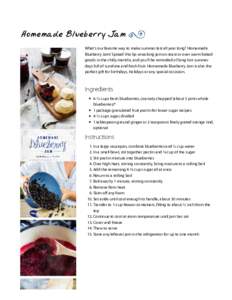 Homemade Blueberry Jam What’s our favorite way to make summer last all year long? Homemade Blueberry Jam! Spread this lip-smacking jam on toast or over warm baked goods in the chilly months, 