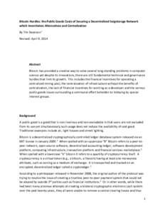 Bitcoin Hurdles: the Public Goods Costs of Securing a Decentralized Seigniorage Network which Incentivizes Alternatives and Centralization By Tim Swanson 1 Revised: April 9, 2014  Abstract