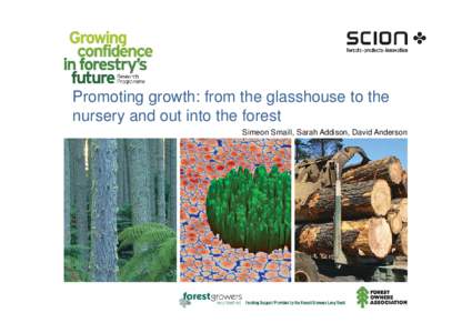 Microsoft PowerPoint - 07 Smaill Promoting growth _ from glasshouse to the nursery and out into the forest.pptx