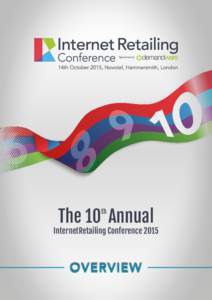The 10 Annual th InternetRetailing ConferenceOVERVIEW