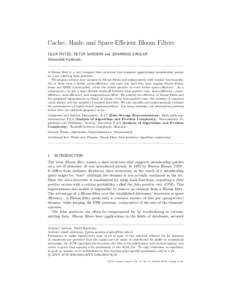 Cache-, Hash- and Space-Efficient Bloom Filters FELIX PUTZE, PETER SANDERS and JOHANNES SINGLER Universit¨at Karlsruhe A Bloom filter is a very compact data structure that supports approximate membership queries on a se