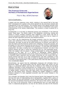 Fritz H. Rau, Point of View - Securities Analysts Journal  Point of View The Financial Crisis and the Role of Professional Organisations Fritz H. Rau, ACIIA Chairman