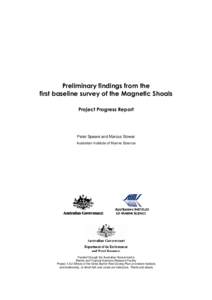 Preliminary findings from the first baseline survey of the Magnetic Shoals Project Progress Report Peter Speare and Marcus Stowar Australian Institute of Marine Science