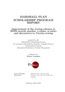MARSHALL PLAN SCHOLARSHIP PROGRAM REPORT Improvement of the scoring schemes in HMM protein anaylsis: e-values, p-values and alternatives to Viterby-scoring