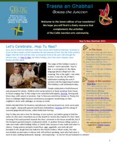 Welcome to the latest edition of our newsletter! We hope you will find it a lively resource that complements the activities of the Celtic Junction arts community. Hop Tu Naa /Samhain 2013