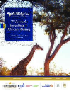 7th Annual Investing in African Mining Monday December 2, 2013 London, UK