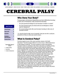 SOUTHWEST INSTITUTE FOR FAMILIES AND CHILDREN WITH SPECIAL NEEDS  CEREBRAL PALSY Who Owns Your Body? Young people with physical disabilities may have difficulties learning to take care of themselves. Ask yourself the fol