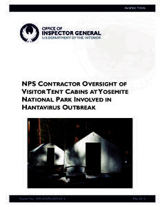 INSPECTION  NPS CONTRACTOR OVERSIGHT OF VISITOR TENT CABINS AT YOSEMITE NATIONAL PARK INVOLVED IN HANTAVIRUS OUTBREAK