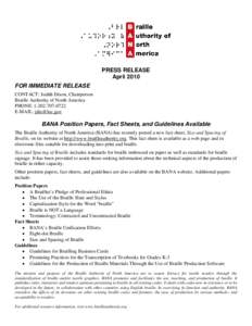 PRESS RELEASE April 2010 FOR IMMEDIATE RELEASE CONTACT: Judith Dixon, Chairperson Braille Authority of North America PHONE: [removed]