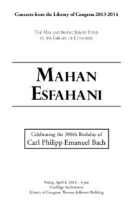 Concerts from the Library of CongressTHE MAE AND IRVING JUROW fUND IN THE LIBRARY oF CONGRESS Mahan Esfahani