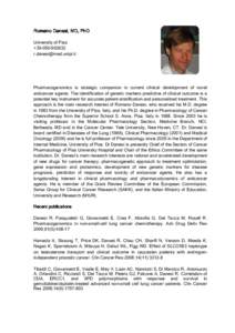 Romano Danesi, MD, PhD University of Pisa +Pharmacogenomics is strategic companion in current clinical development of novel