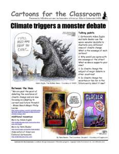 Climate triggers a monster debate Talking points 1. Cartoonists Adam Zyglis and Nate Beeler use the movie monster Godzilla to illustrate very different