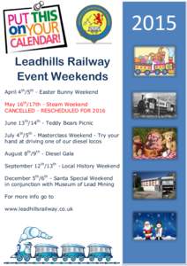 2015 Leadhills Railway Event Weekends April 4th/5th - Easter Bunny Weekend May 16th/17th - Steam Weekend CANCELLED - RESCHEDULED FOR 2016