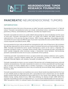 PANCREATIC NEUROENDOCRINE TUMORS INFORMATION Neuroendocrine tumors that arise in the pancreas are called “pancreatic neuroendocrine tumors” or “islet cell tumors.” Pancreatic neuroendocrine tumors can include: no