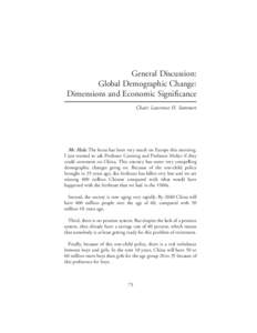 General Discussion: Global Demographic Change: Dimensions and Economic Significance Chair: Lawrence H. Summers  Mr. Hale: The focus has been very much on Europe this morning.